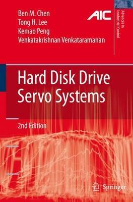 Hard Disk Drive Servo Systems - Ben M. Chen,Tong Heng Lee,Kemao Peng - cover