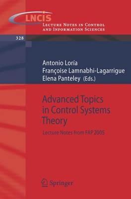 Advanced Topics in Control Systems Theory: Lecture Notes from FAP 2005 - cover