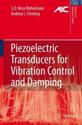 Piezoelectric Transducers for Vibration Control and Damping - S.O. Reza Moheimani,Andrew J. Fleming - cover