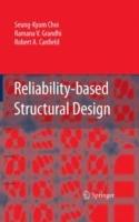 Reliability-based Structural Design - Seung-Kyum Choi,Ramana Grandhi,Robert A. Canfield - cover