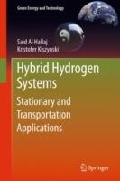 Hybrid Hydrogen Systems: Stationary and Transportation Applications - Said Al-Hallaj,Kristofer Kiszynski - cover