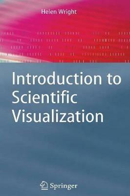 Introduction to Scientific Visualization - Helen Wright - cover