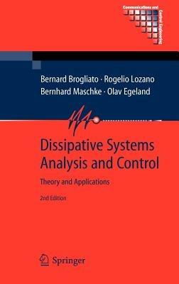 Dissipative Systems Analysis and Control: Theory and Applications - Bernard Brogliato,Rogelio Lozano,Bernhard Maschke - cover
