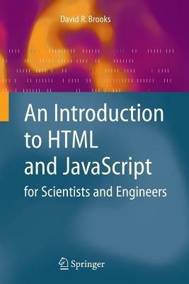 An Introduction to HTML and JavaScript: for Scientists and Engineers - David R. Brooks - cover