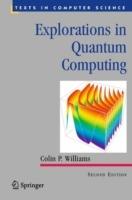 Explorations in Quantum Computing - Colin P. Williams - cover