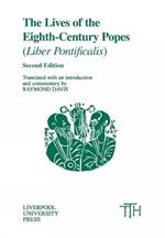 The Lives of the Eighth-Century Popes AD 715-817