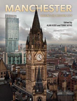 Manchester: Making the Modern City - cover