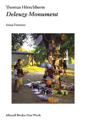 Thomas Hirschhorn: Deleuze Monument - Anna Dezeuze - cover