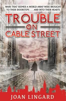 Trouble on Cable Street - Joan Lingard - cover