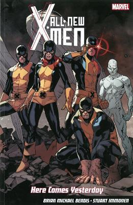 All-new X-men: Here Comes Yesterday - Brian M Bendis - cover