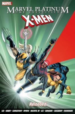 Marvel Platinum: The Definitive X-Men Reloaded - Various - cover