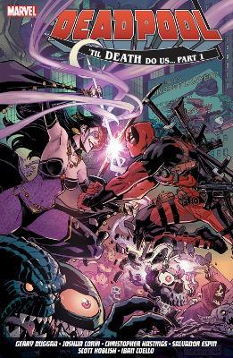 Deadpool: World's Greatest Vol. 8 - Till Death To Us - Gerry Duggan,Joshua Corin,Christopher Hastings - cover