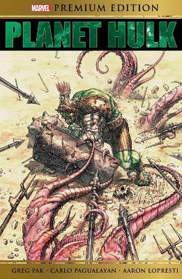 Marvel Premium Edition: Planet Hulk - Greg Pak - cover