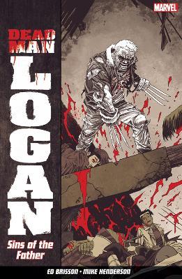 Dead Man Logan Vol. 1: Sins of the Father - Ed Bisson - cover