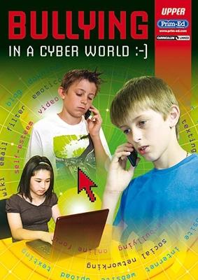 Bullying in the Cyber Age Upper - Prim-Ed Publishing - cover
