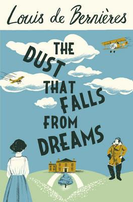 The Dust that Falls from Dreams - Louis de Bernieres - cover