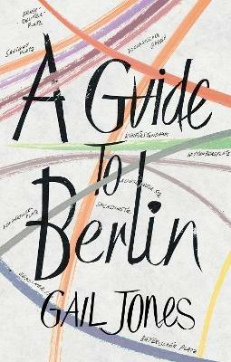 A Guide to Berlin - Gail Jones - cover