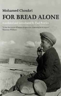 For Bread Alone - Mohamed Choukri,Paul Bowles - cover