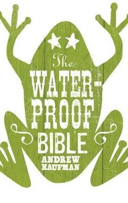 The Waterproof Bible - Andrew Kaufman - cover