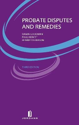 Probate Disputes and Remedies - Dawn Goodman,Paul Hewitt,Henrietta Mason - cover