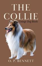 The Collie (A Vintage Dog Books Breed Classic)