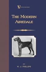 The Modern Airedale Terrier: With Instructions for Stripping the Airedale and Also Training the Airedale for Big Game Hunting. (A Vintage Dog Books Breed Classic)