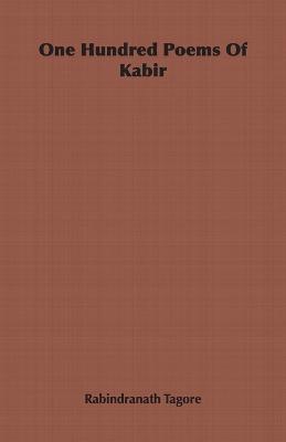 One Hundred Poems Of Kabir - Rabindranath Tagore - cover