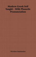 Modern Greek Self Taught - With Phonetic Pronunciation