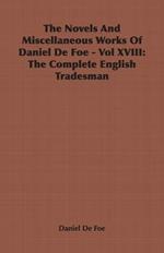 The Novels And Miscellaneous Works Of Daniel De Foe - Vol XVIII: The Complete English Tradesman