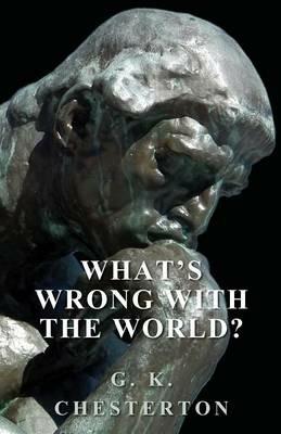 What's Wrong With The World? - G.K. Chesterton - cover