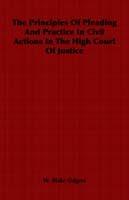 The Principles Of Pleading And Practice In Civil Actions In The High Court Of Justice