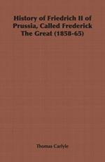 History of Friedrich II of Prussia, Called Frederick The Great (1858-65)