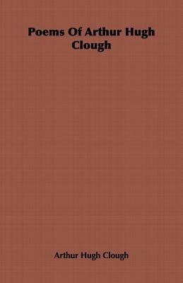 Poems Of Arthur Hugh Clough - Arthur Hugh Clough - cover