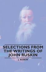 Selections From The Writings Of John Ruskin