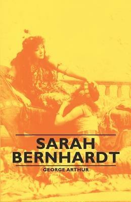 Sarah Bernhardt - George Arthur - cover