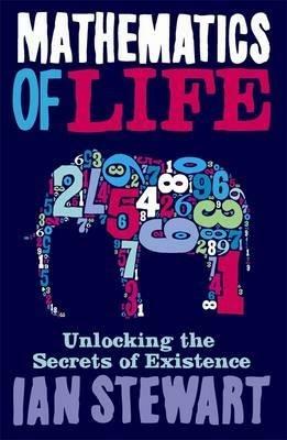Mathematics Of Life: Unlocking the Secrets of Existence - Ian Stewart - cover