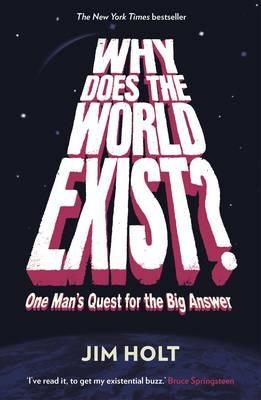 Why Does the World Exist?: One Man's Quest for the Big Answer - Jim Holt - cover