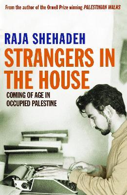 Strangers in the House - Raja Shehadeh - cover