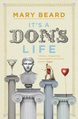It's a Don's Life - Mary Beard - cover
