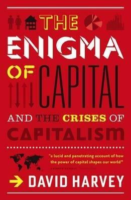 The Enigma of Capital: And the Crises of Capitalism - David Harvey - cover