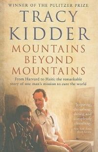 Mountains Beyond Mountains: One doctor's quest to heal the world - Tracy Kidder - cover