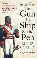 The Gun, the Ship and the Pen: Warfare, Constitutions and the Making of the Modern World