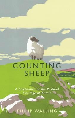 Counting Sheep: A Celebration of the Pastoral Heritage of Britain - Philip Walling - cover