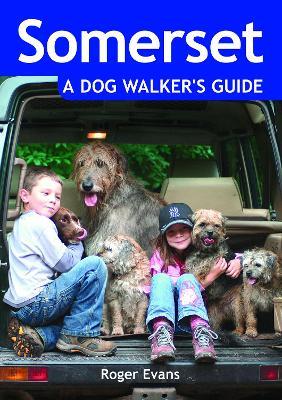 Somerset a Dog Walker's Guide - Roger Evans - cover