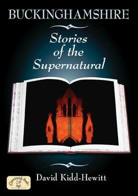 Buckinghamshire Stories of the Supernatural - David Kidd-Hewitt - cover