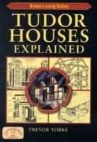 Tudor Houses Explained - Trevor York - cover