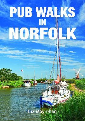 Pub Walks in Norfolk - Liz Moynihan - cover