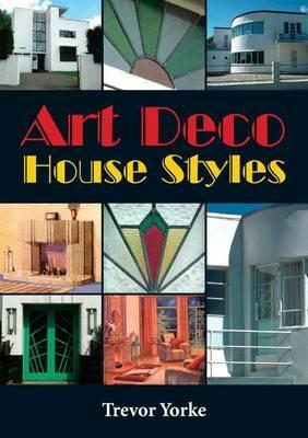 Art Deco House Styles - Trevor Yorke - cover