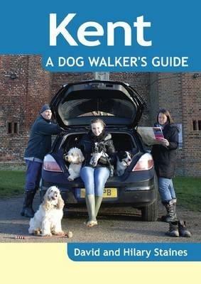 Kent - a Dog Walker's Guide - David Staines,Hilary Staines - cover
