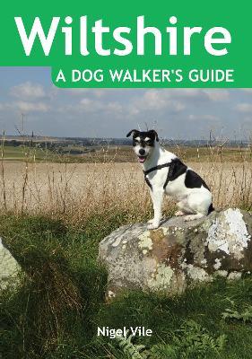 Wiltshire a Dog Walker's Guide - Nigel Vile - cover